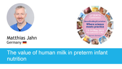 ELACTA 16.00 Matthias Jahn, GERMANY The value of human milk in preterm infant nutrition